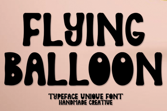 Flying Balloon: A Groovy Display Font for Creative Projects